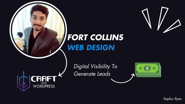 Text Elements: The graphic prominently displays the text “FORT COLLINS WEB DESIGN.” Below that, it mentions “Digital Visibility To Generate Leads.” The phrase “WITH WORDPRESS” is also included. Icons and Imagery: There’s a profile picture of an individual, although their face is obscured. Icons representing craft with WordPress suggest that this service specializes in WordPress-based web design.