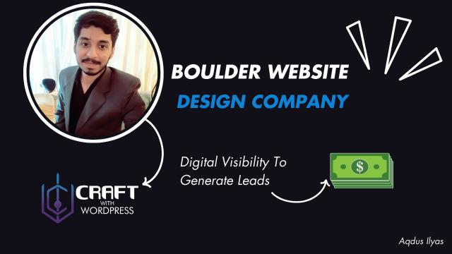 o On the left side, there’s a logo with the text “CRAFT WITH WORDPRESS,” suggesting specialization in WordPress website development. o The right side features two sections:  The top section reads “BOULDER WEBSITE DESIGN COMPANY.”  Below that, there’s another section with the phrase “Digital Visibility To Generate Leads” alongside an illustration of a dollar bill, indicating their service aims to enhance online presence and lead generation for businesses