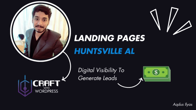 • On the left, there’s a circular logo with “CRAFT WITH WORDPRESS.” • In the center, large text says “LANDING PAGES HUNTSVILLE AL.” • Below that, it mentions “Digital Visibility To Generate Leads.”